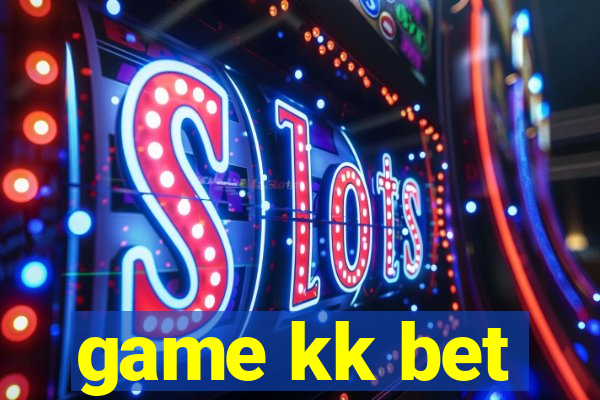 game kk bet
